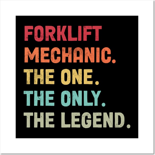 Forklift Mechanic - The One - The Legend - Design Wall Art by best-vibes-only